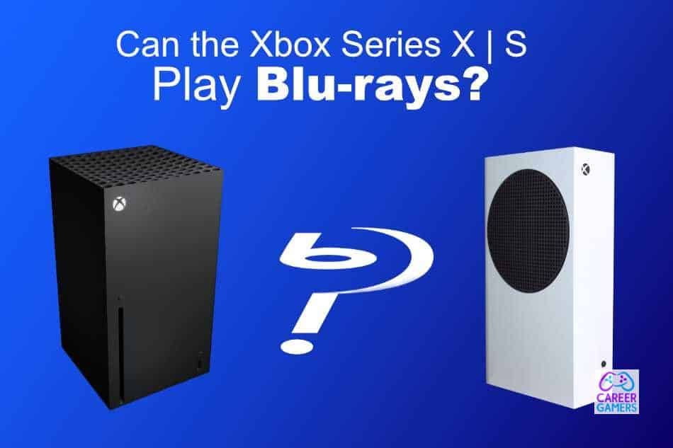 Can the Xbox Series X play Blu-ray movies?