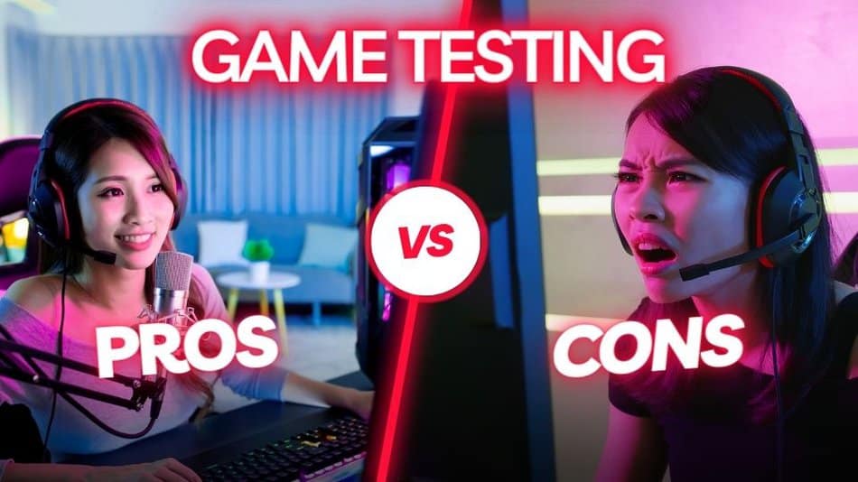 Game tester Pros vs Cons